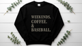 Weekends. Coffee. & Baseball. Sweatshirt